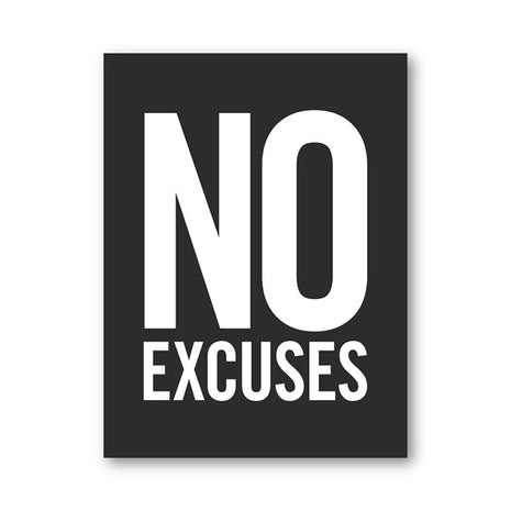 No Excuses - 60x120 cm